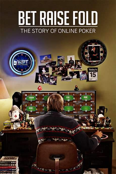 Bet Raise Fold: The Story of Online Poker